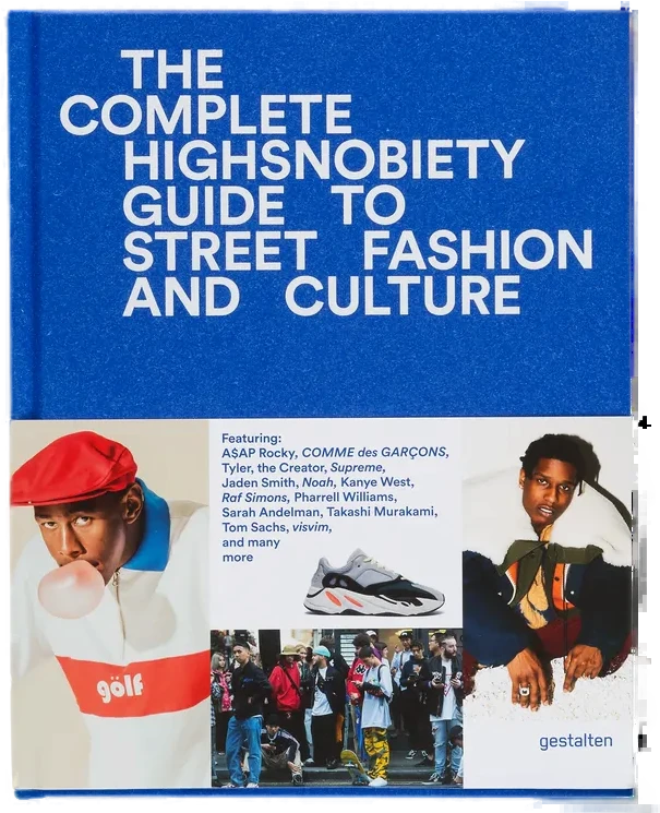 IN: The Complete Highsnobiety Guide to Street Fashion and Culture