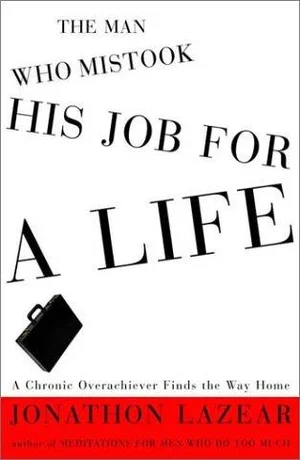 The Man Who Mistook His Job for His Life
